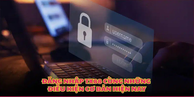 Hướng Dẫn Đăng Nhập Tx88 Nhanh Chóng, An Toàn, Hiệu Quả 1 đăng nhập TX88
